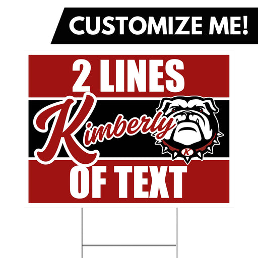 A 24" x 18" Kimberly High School Custom Yard Sign.
