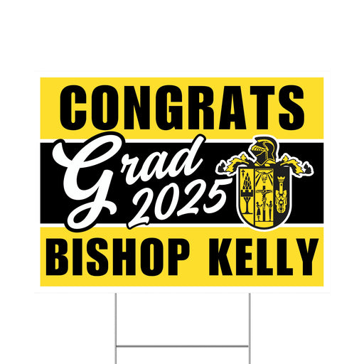 A Bishop Kelly High School Grad Yard Sign 24" x 18".