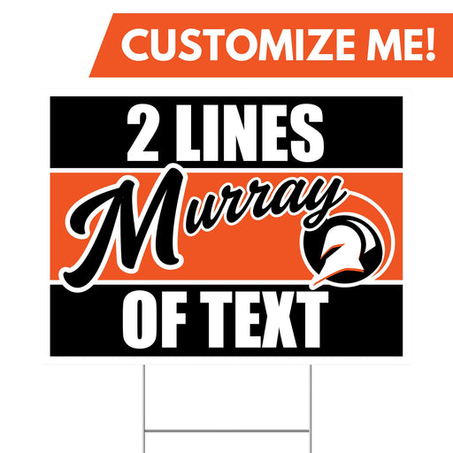 A 24" x 18"  Murray High School Custom Yard Sign.