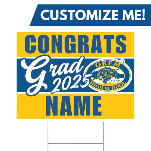 A 24" x 18" Orem High School Custom Grad Yard Sign.