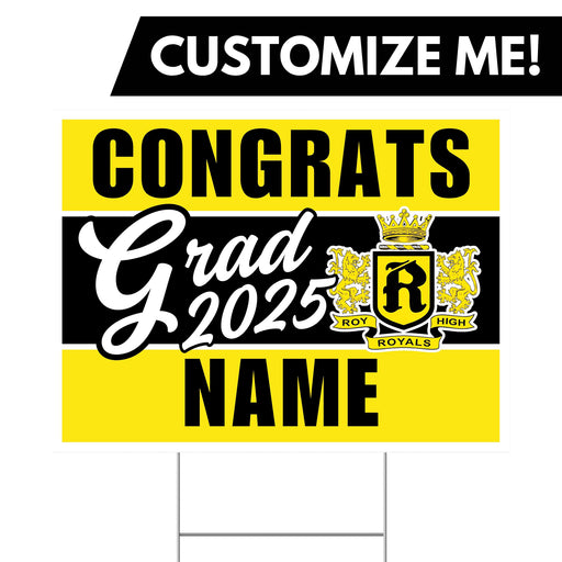 A 24" x 18" Roy High School Custom Grad Yard Sign.