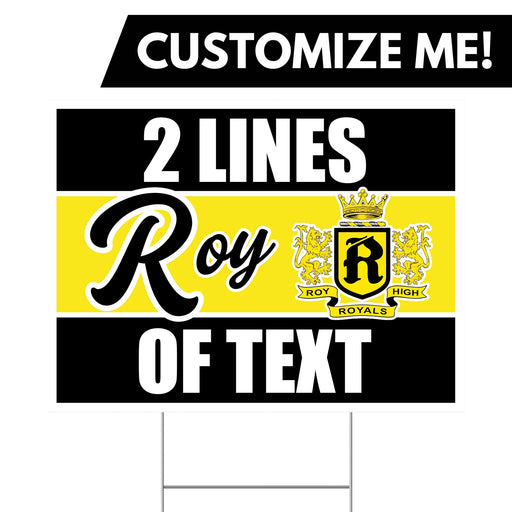 A 24" x 18" Roy High School Custom Yard Sign.