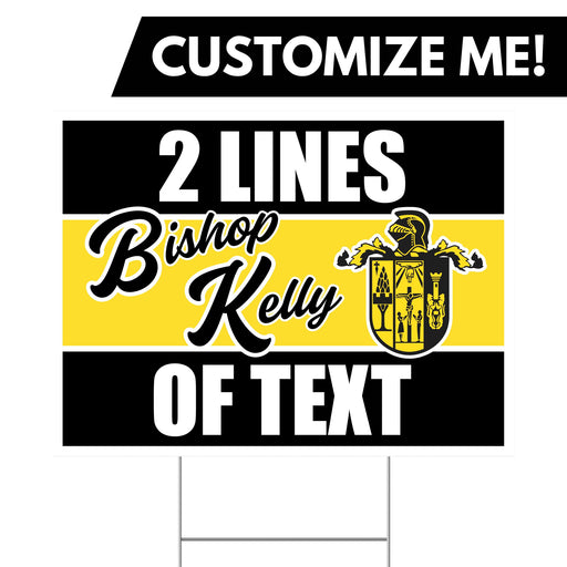 A Bishop Kelly High School Custom Yard Sign 24" x 18".
