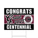 A Centennial High School Grad Yard Sign 24" x 18".