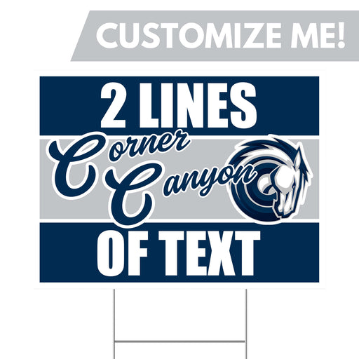 A Corner Canyon High School Custom Yard Sign 24" x 18".