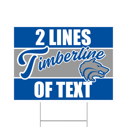 A 24" x 18" Timberline High School Custom Yard Sign.