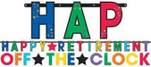 Colorful 'Happy Retirement Off the Clock' banner with large letters in blue, green, and red at the top, each decorated with small multicolor dots, and a bottom row spelling out the full message in a mix of bright colors with black star shapes separating the words.