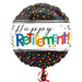 Round foil balloon with a black background, covered in colorful confetti dots, and the words 'Happy Retirement!' in playful multicolored letters with a white horizontal stripe across the middle.