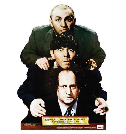 Cardboard cutout of The Three Stooges styled as lawyers. Curly is at the top with a bald head, Moe in the middle with a bowl haircut, and Larry at the bottom with wild, frizzy hair and a pipe in his hand. They are stacked vertically, dressed in dark suits. A yellow sign reads 'Dewey, Cheatem & Howe – Attorneys at Law.'