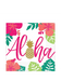 Square paper napkin with a tropical design, featuring the word Aloha in bold pink script with a gold pineapple as the letter O, surrounded by colorful hibiscus flowers and green tropical leaves on a white background.